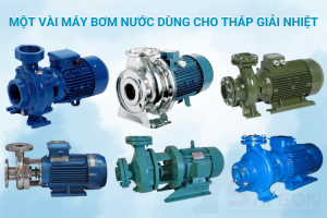 các loại máy bơm nước tháp giải nhiệt